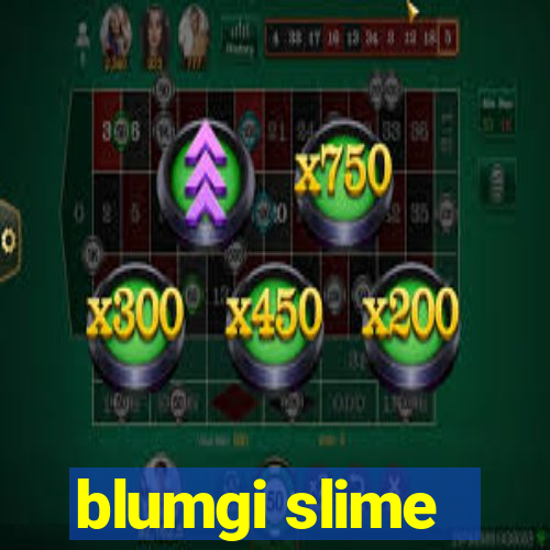 blumgi slime